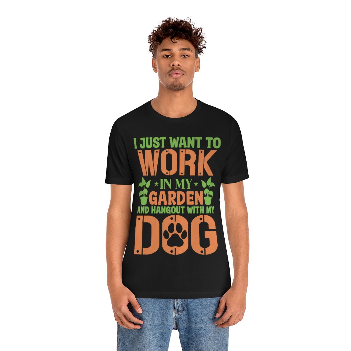 I Just Want to Work in My Garden and Hangout With My Dog - Unisex T-Shirt