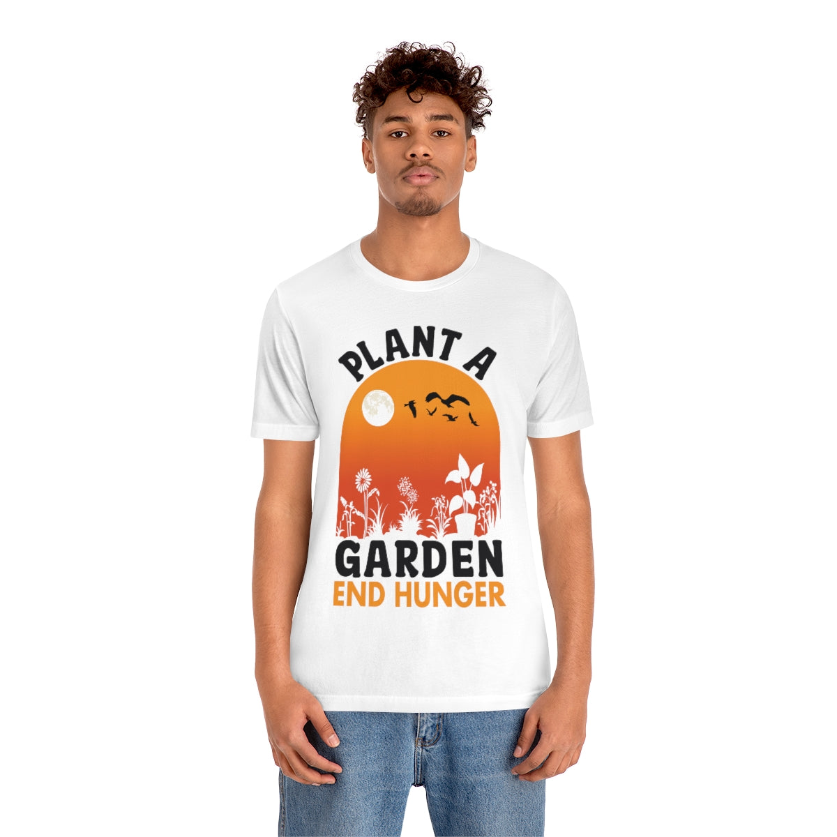 Plant a Garden End Hunger - Unisex T-Shirt