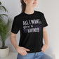 All I Want to Grow is Lavender - Unisex T-Shirt
