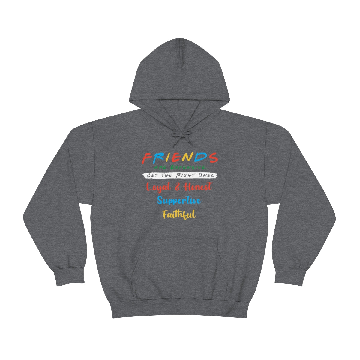 Friends, Get the Right Ones - Unisex Heavy Blend™ Hooded Sweatshirt