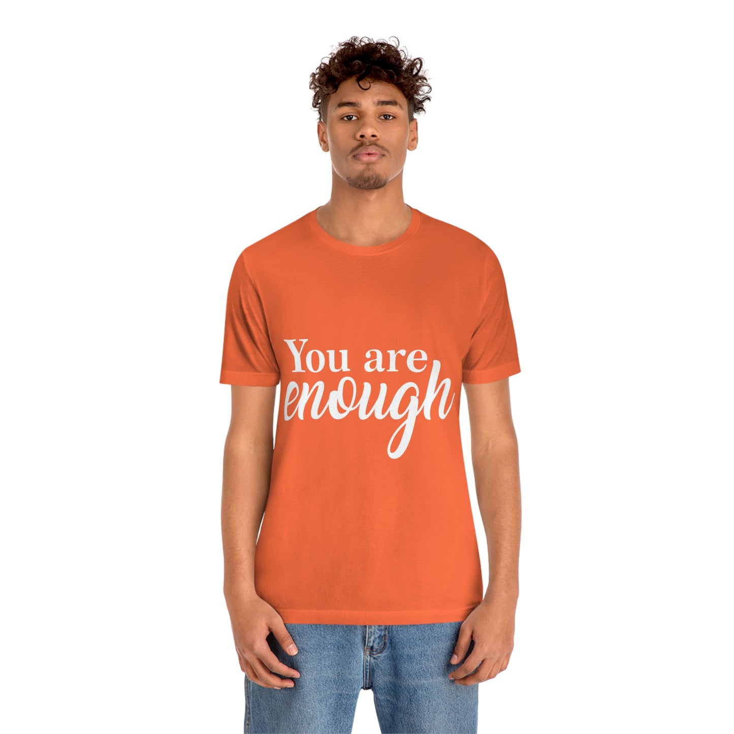 You are Enough - Unisex Jersey Short Sleeve Tee