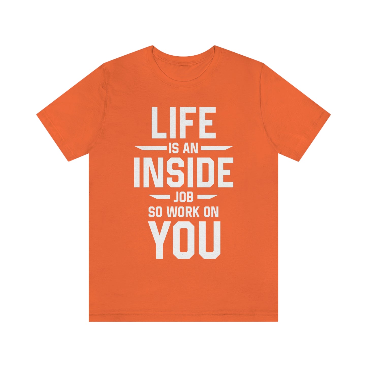 Life is an Inside Job - Unisex Jersey Short Sleeve Tee