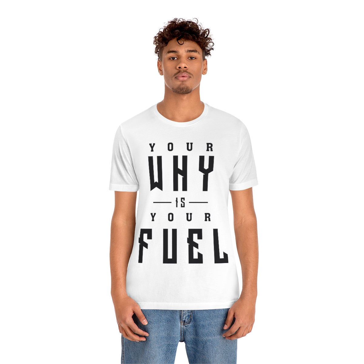 Your Why is Your Fuel - Unisex T-Shirt