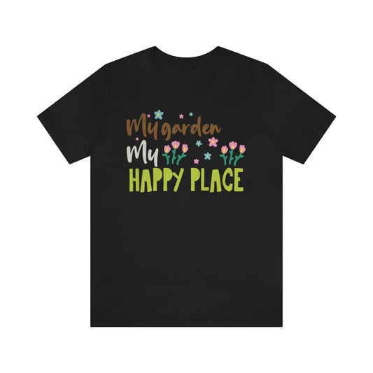 My Garden My Happy Place - Unisex T-Shirt
