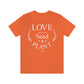 Love is a Seed Plant It - Unisex Jersey Short Sleeve Tee