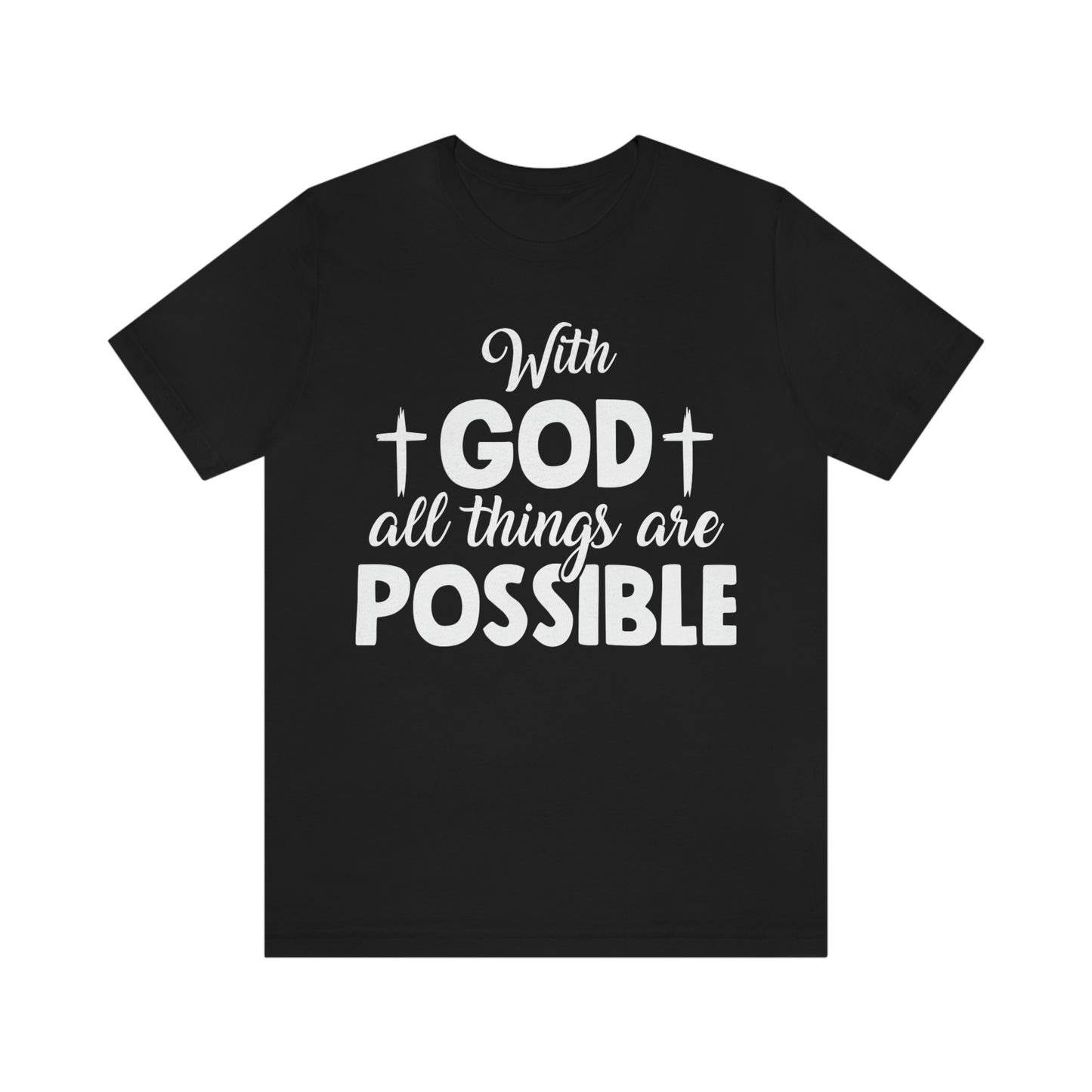 With God All Things are Possible - Unisex Jersey Short Sleeve Tee