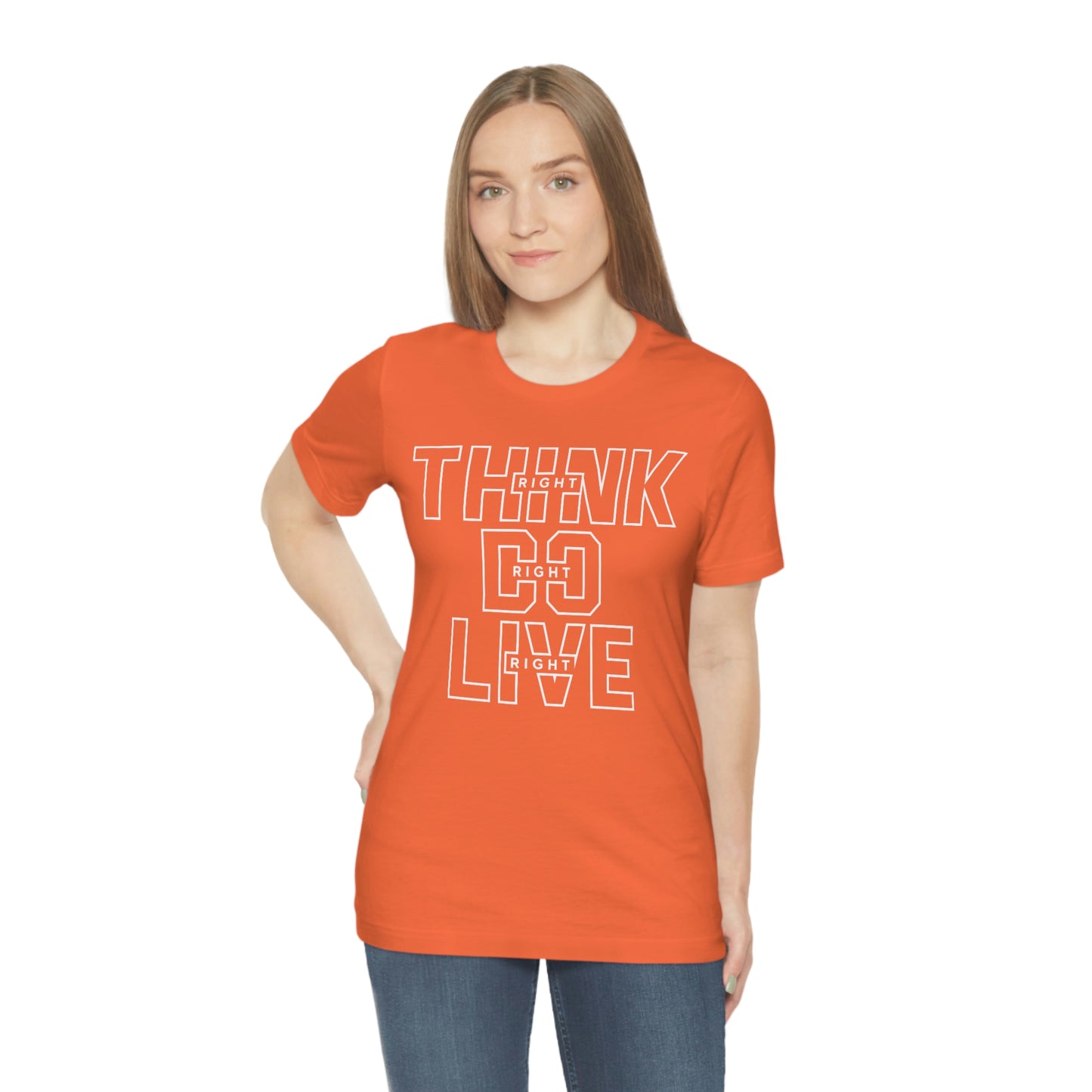 Think Right Do Right Live Right - Unisex Jersey Short Sleeve Tee