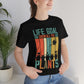 Life Goal Grow all the Plants - Unisex T-Shirt