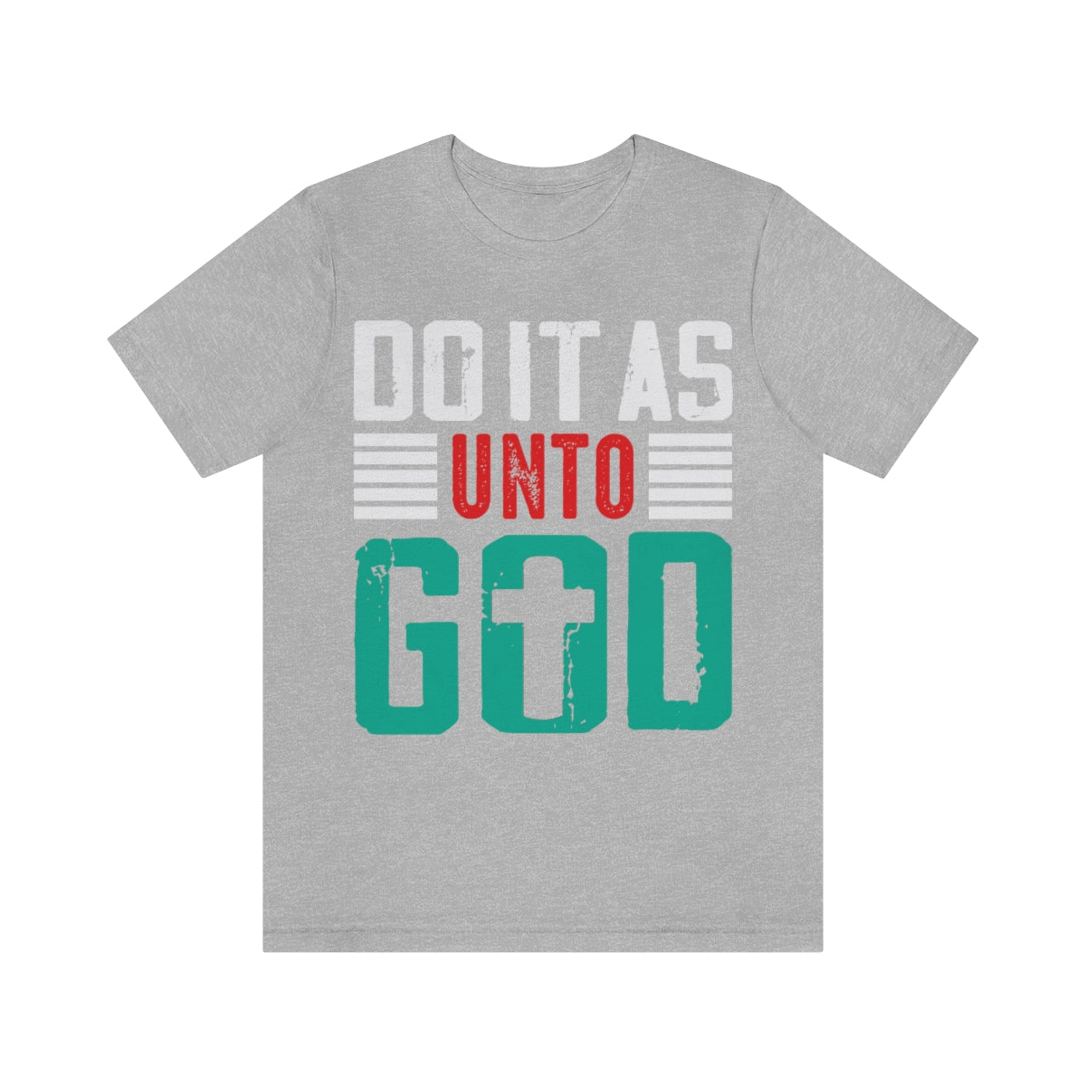 Do it as Unto God - Unisex T-Shirt