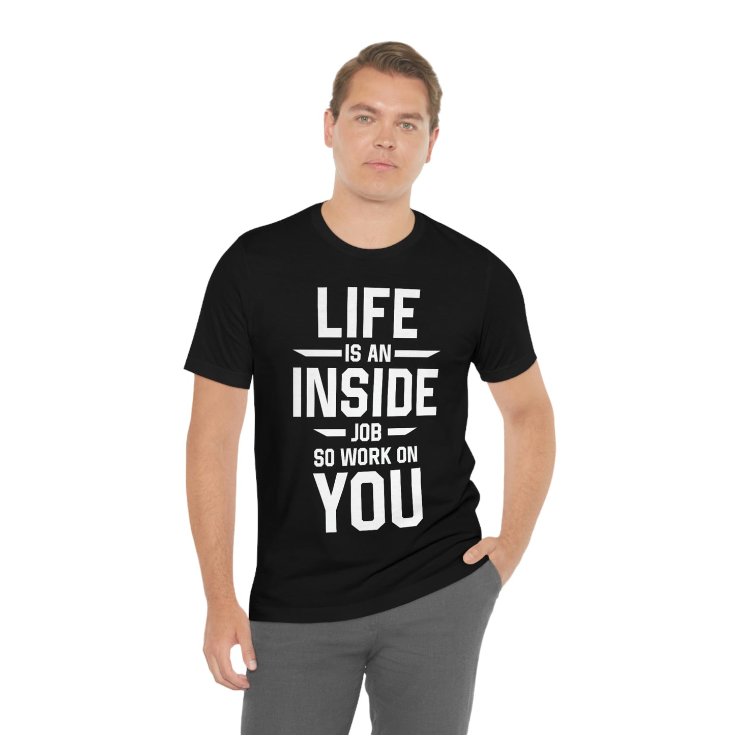 Life is an Inside Job - Unisex Jersey Short Sleeve Tee