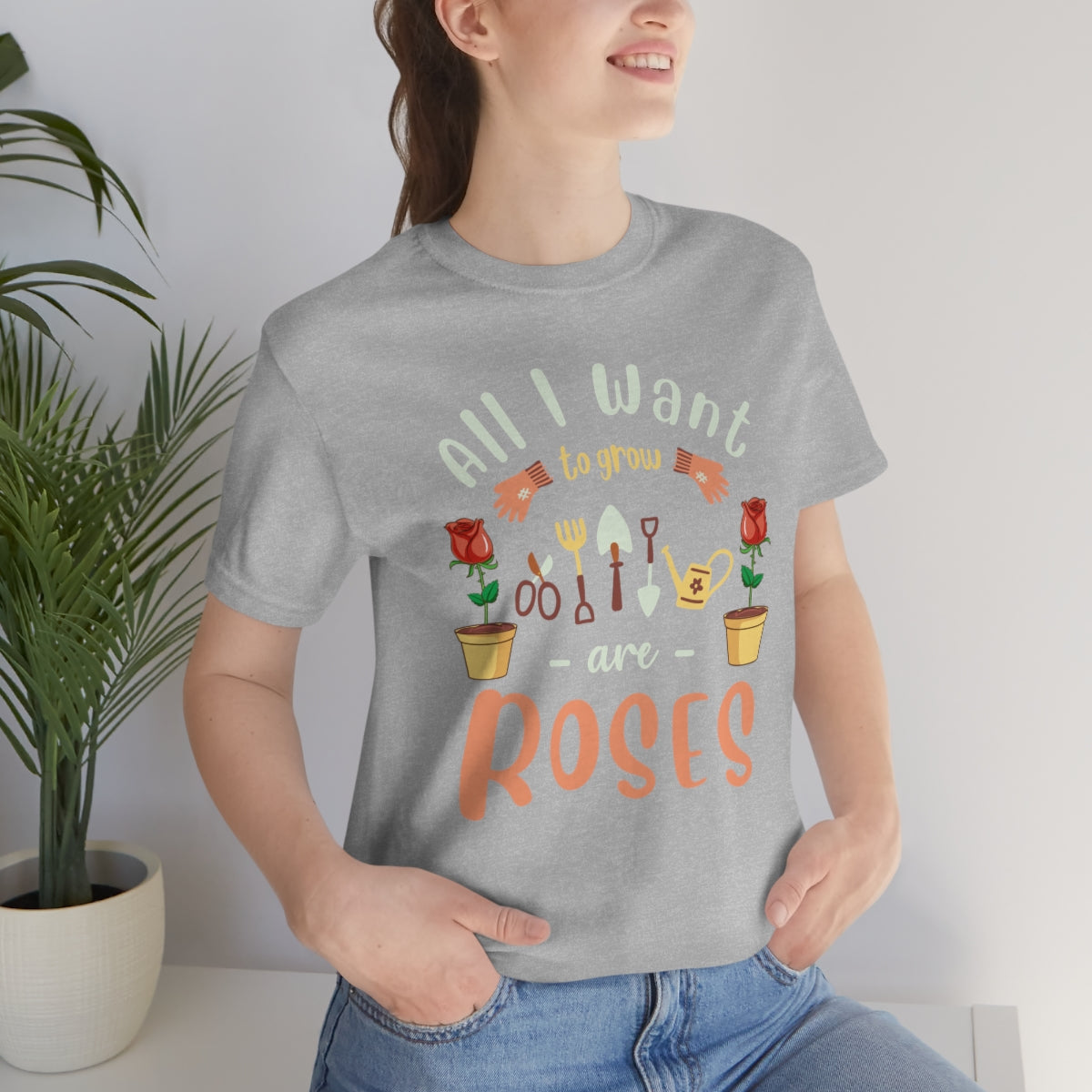All I Want to Grow are Roses - Unisex T-Shirt