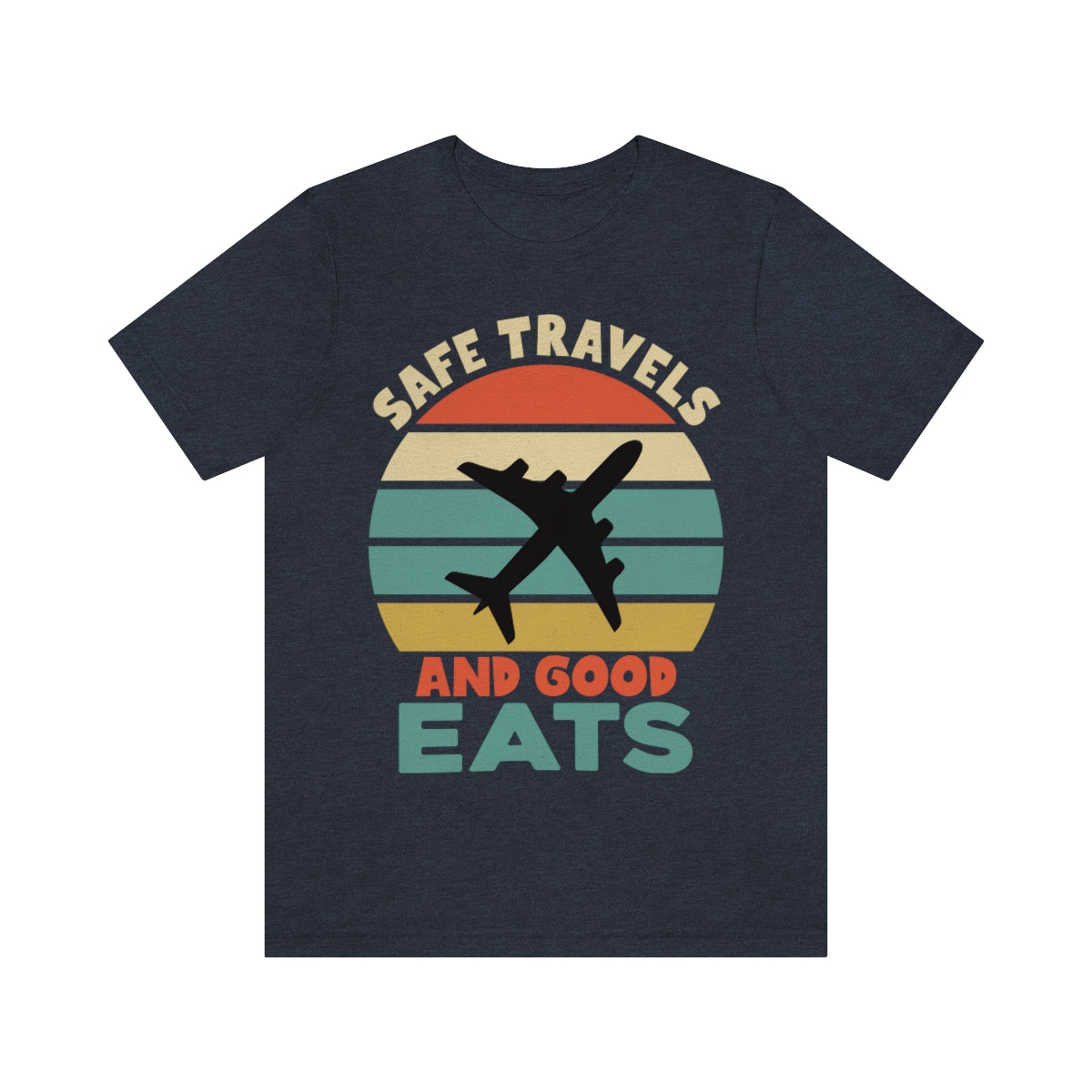 Safe Travels and Good Eats - Unisex T-Shirt