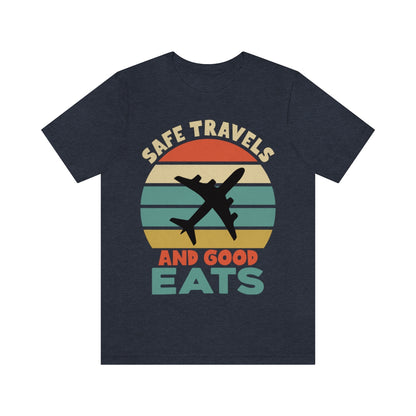 Safe Travels and Good Eats - Unisex T-Shirt