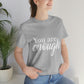 You are Enough - Unisex Jersey Short Sleeve Tee