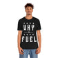 Your Why is Your Fuel - Unisex T-Shirt