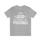 With God All Things are Possible - Unisex Jersey Short Sleeve Tee