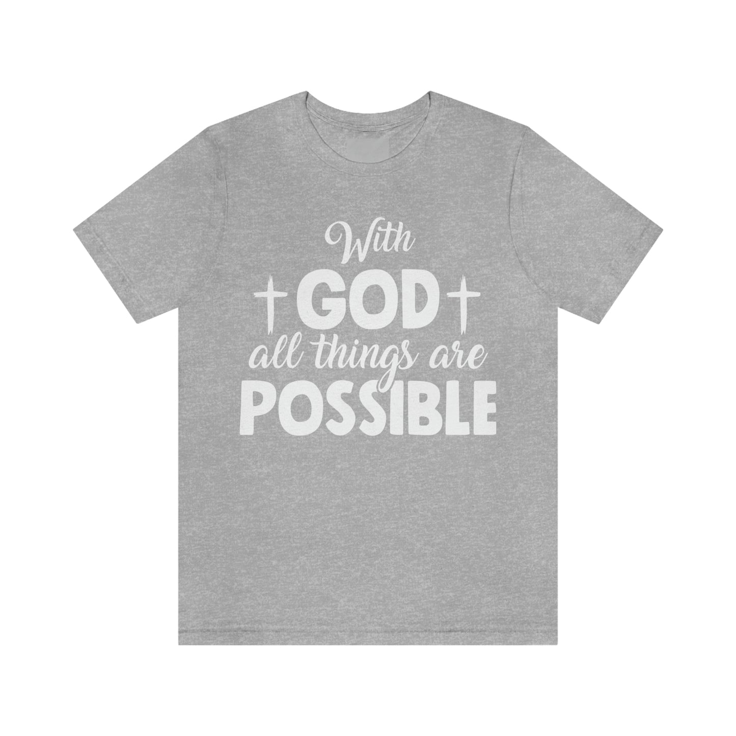 With God All Things are Possible - Unisex Jersey Short Sleeve Tee