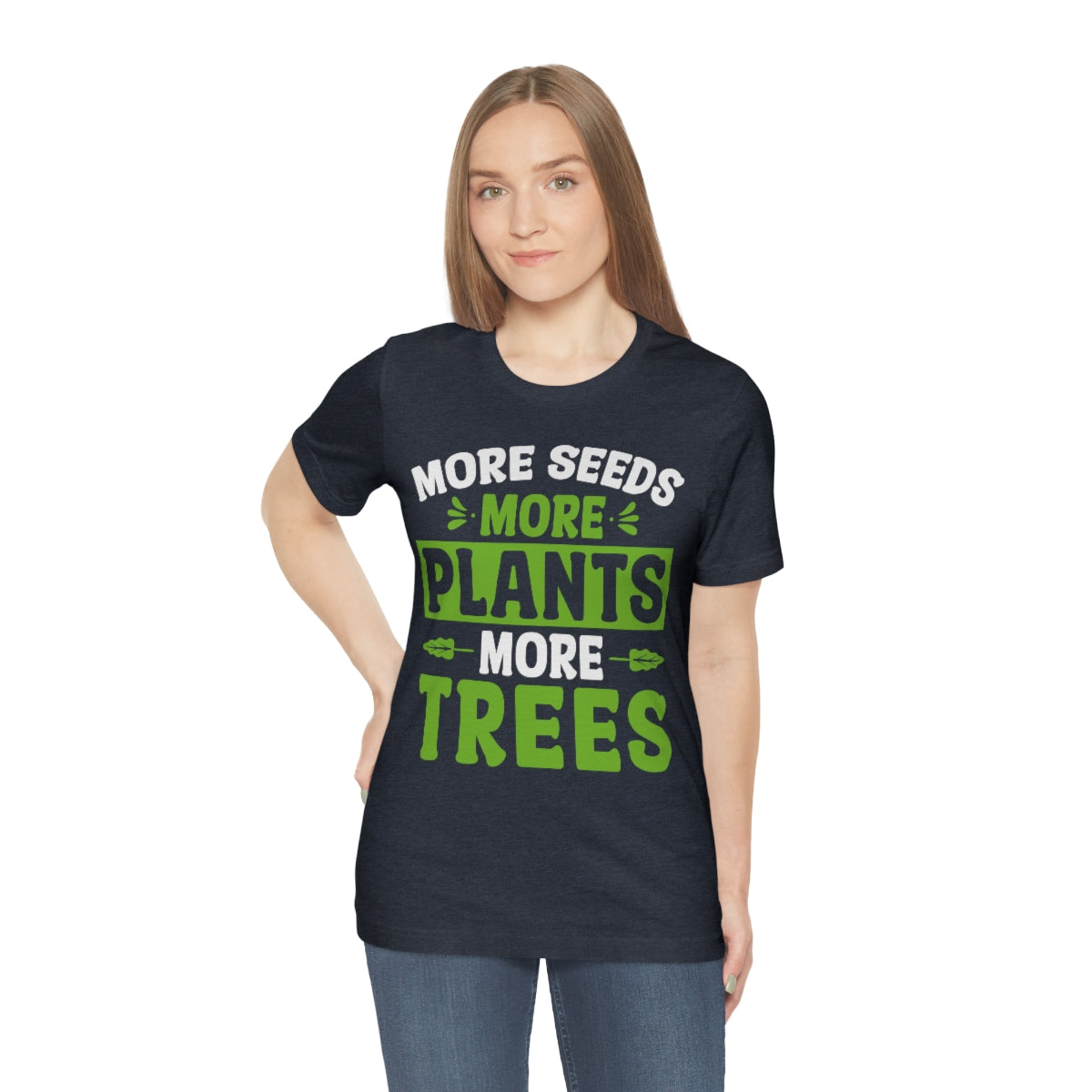 More Seeds More Trees More Plants - Unisex T-Shirt