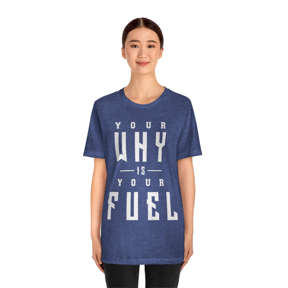 Your Why is Your Fuel - Unisex T-Shirt