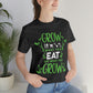 Grow Eat Grow - Unisex Jersey Short Sleeve Tee