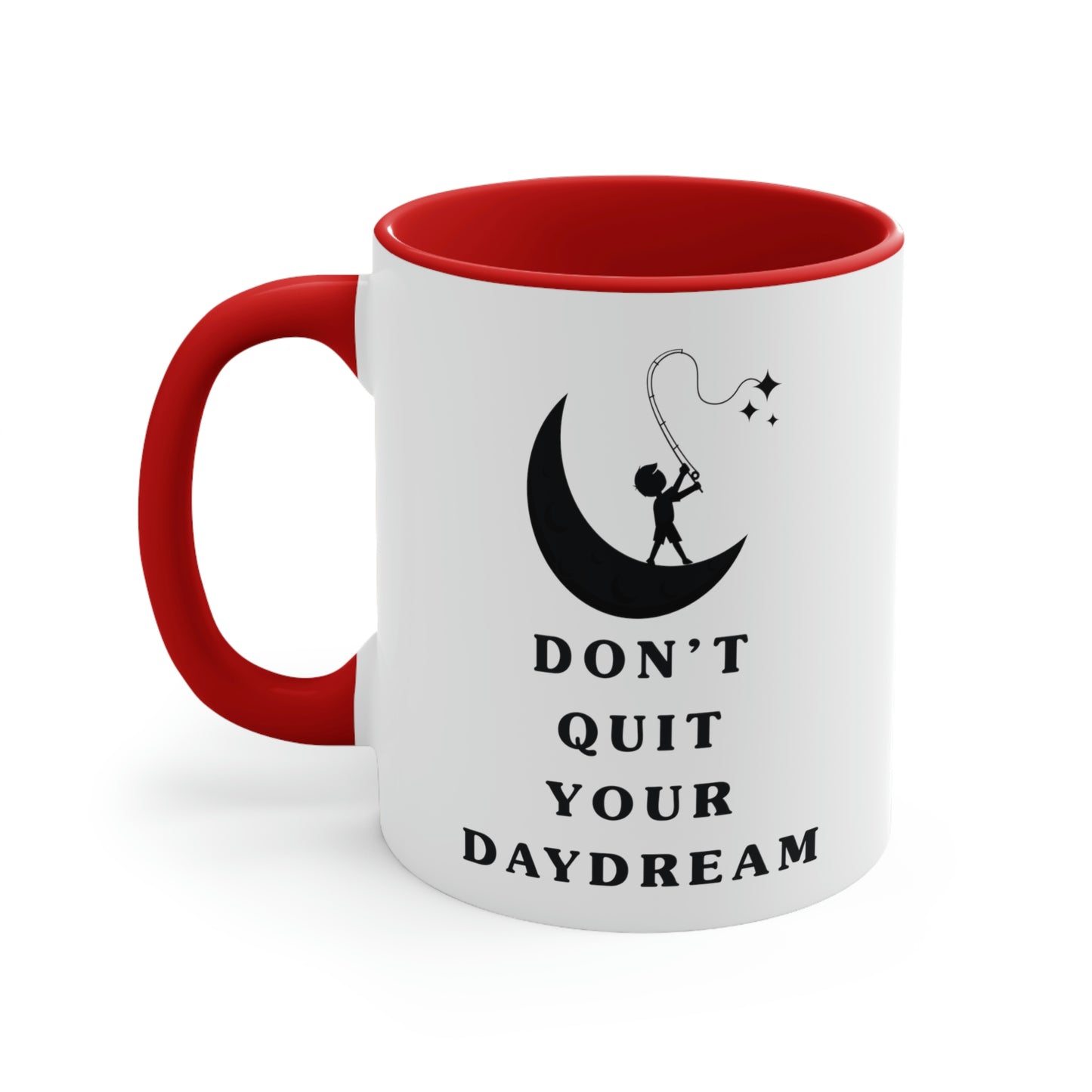 Don't Quit Your Day Dream - 11oz Accent Coffee Mug