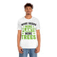 More Seeds More Trees More Plants - Unisex T-Shirt
