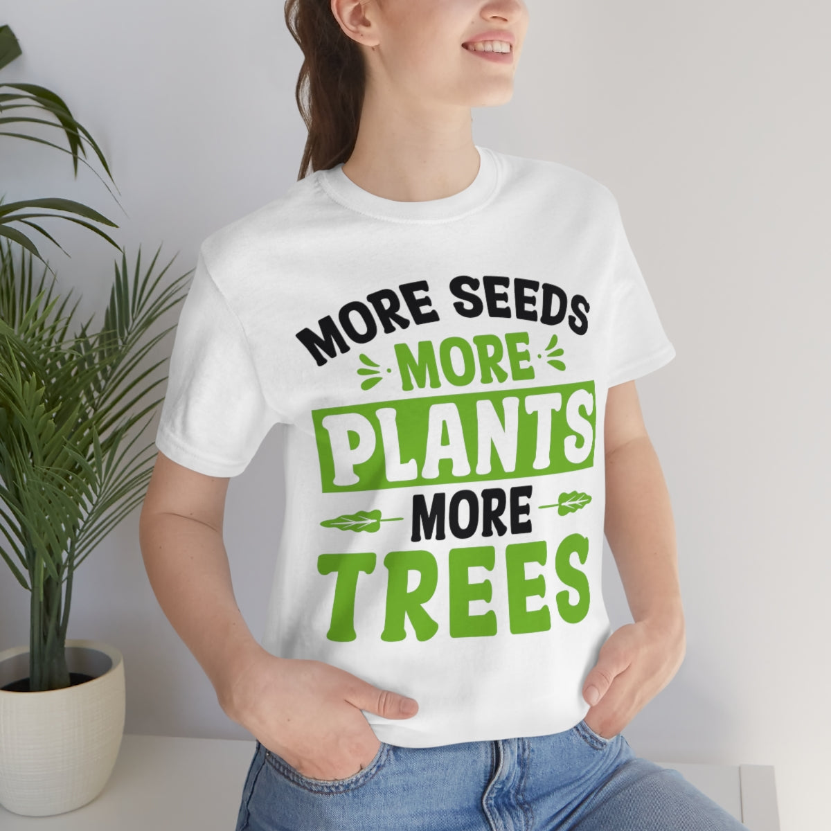 More Seeds More Trees More Plants - Unisex T-Shirt
