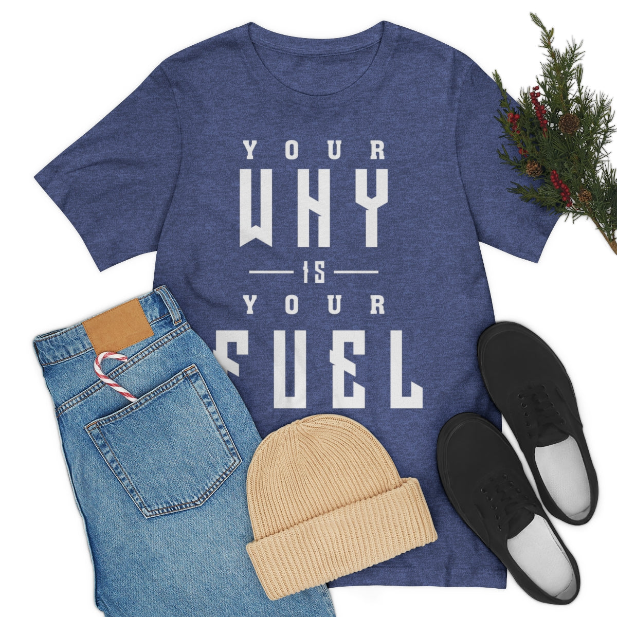 Your Why is Your Fuel - Unisex T-Shirt