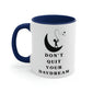 Don't Quit Your Day Dream - 11oz Accent Coffee Mug