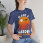 Plant a Garden End Hunger - Unisex T-Shirt