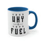 Your Why is Your Fuel - 11oz Accent Coffee Mug