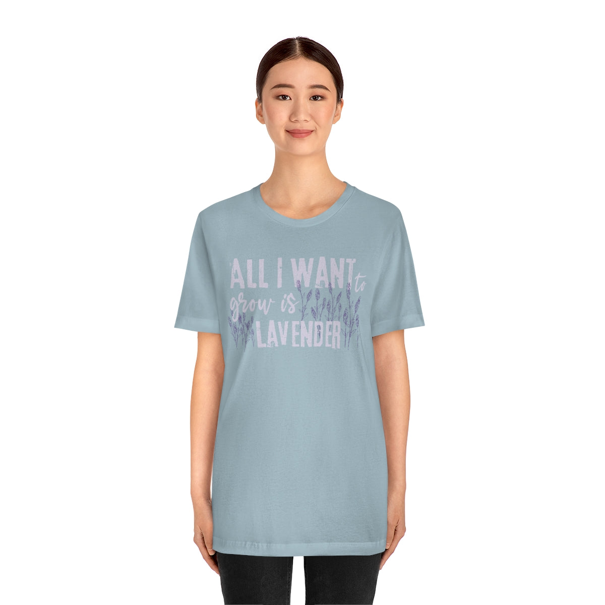 All I Want to Grow is Lavender - Unisex T-Shirt