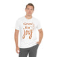 Grow For Joy - Unisex T-Shirt