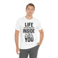 Life is an Inside Job - Unisex Jersey Short Sleeve Tee