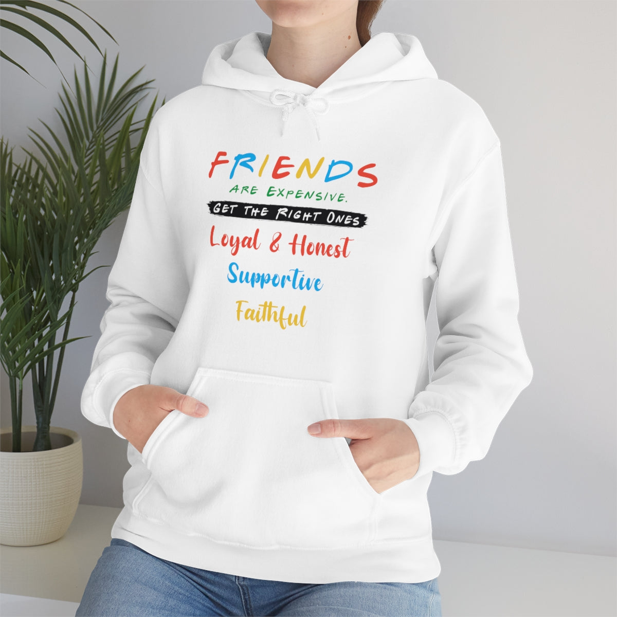 Friends, Get the Right Ones - Unisex Heavy Blend™ Hooded Sweatshirt