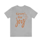 Grow For Joy - Unisex T-Shirt