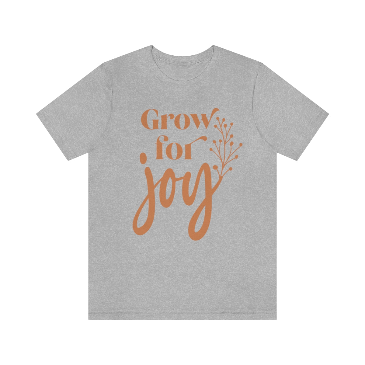 Grow For Joy - Unisex T-Shirt